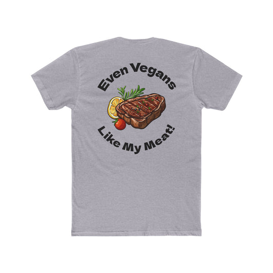 Plate It Up! Unisex Cotton Crew Tee - "Even Vegans Like My Meat!" - Great for BBQ Lovers