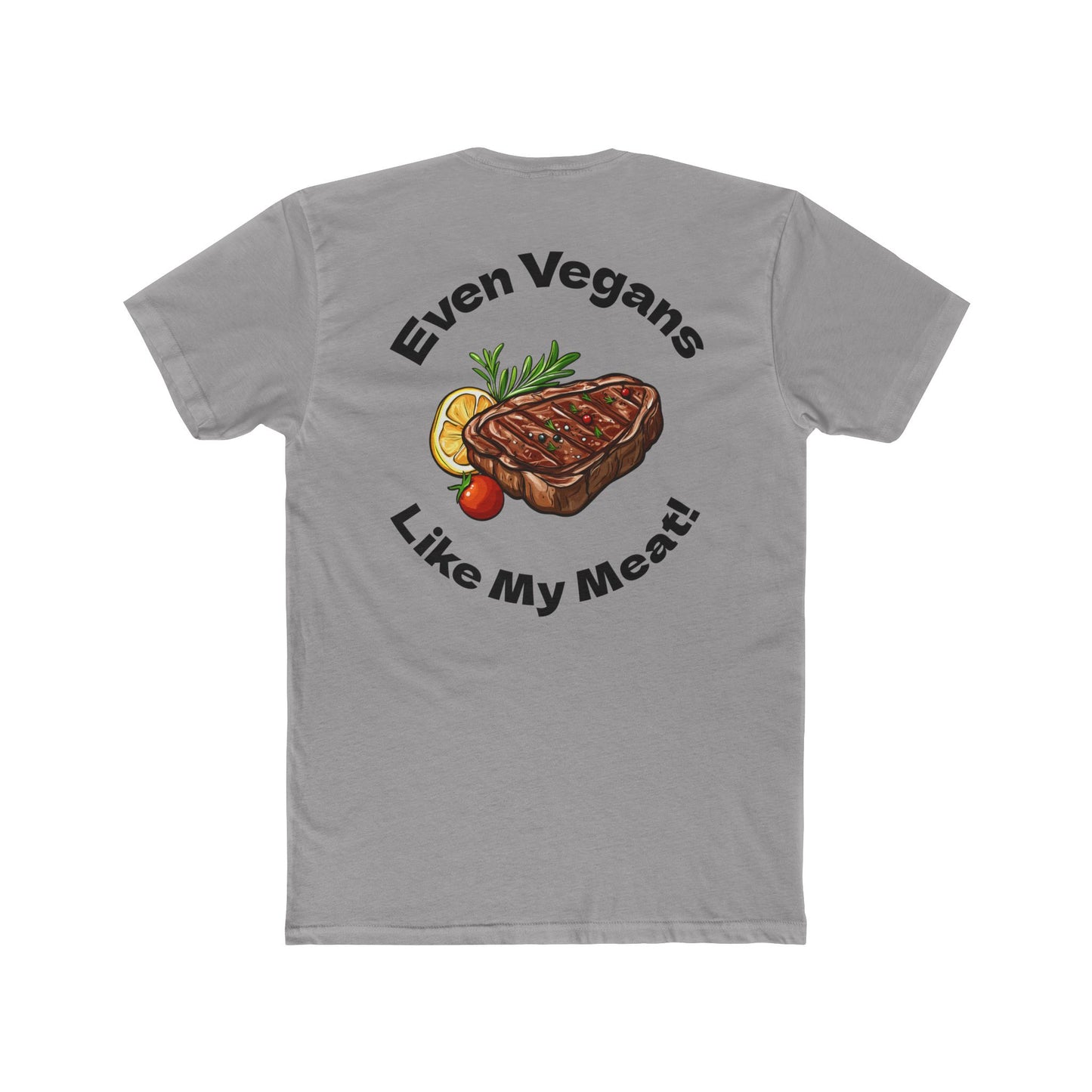 Plate It Up! Unisex Cotton Crew Tee - "Even Vegans Like My Meat!" - Great for BBQ Lovers
