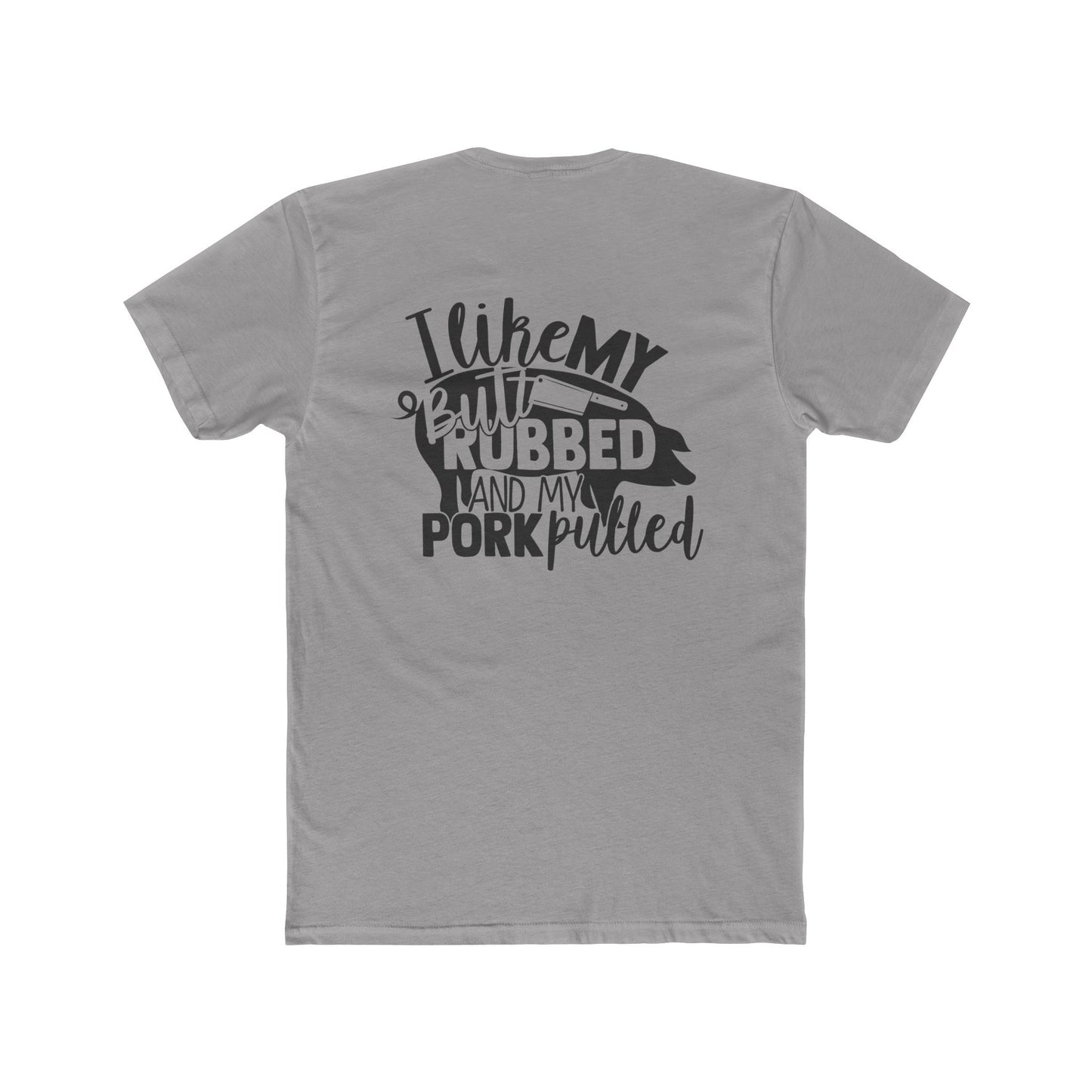 Plate It Up! Unisex Cotton Crew Tee - "I Like My Butt Rubbed and My Pork Pulled"