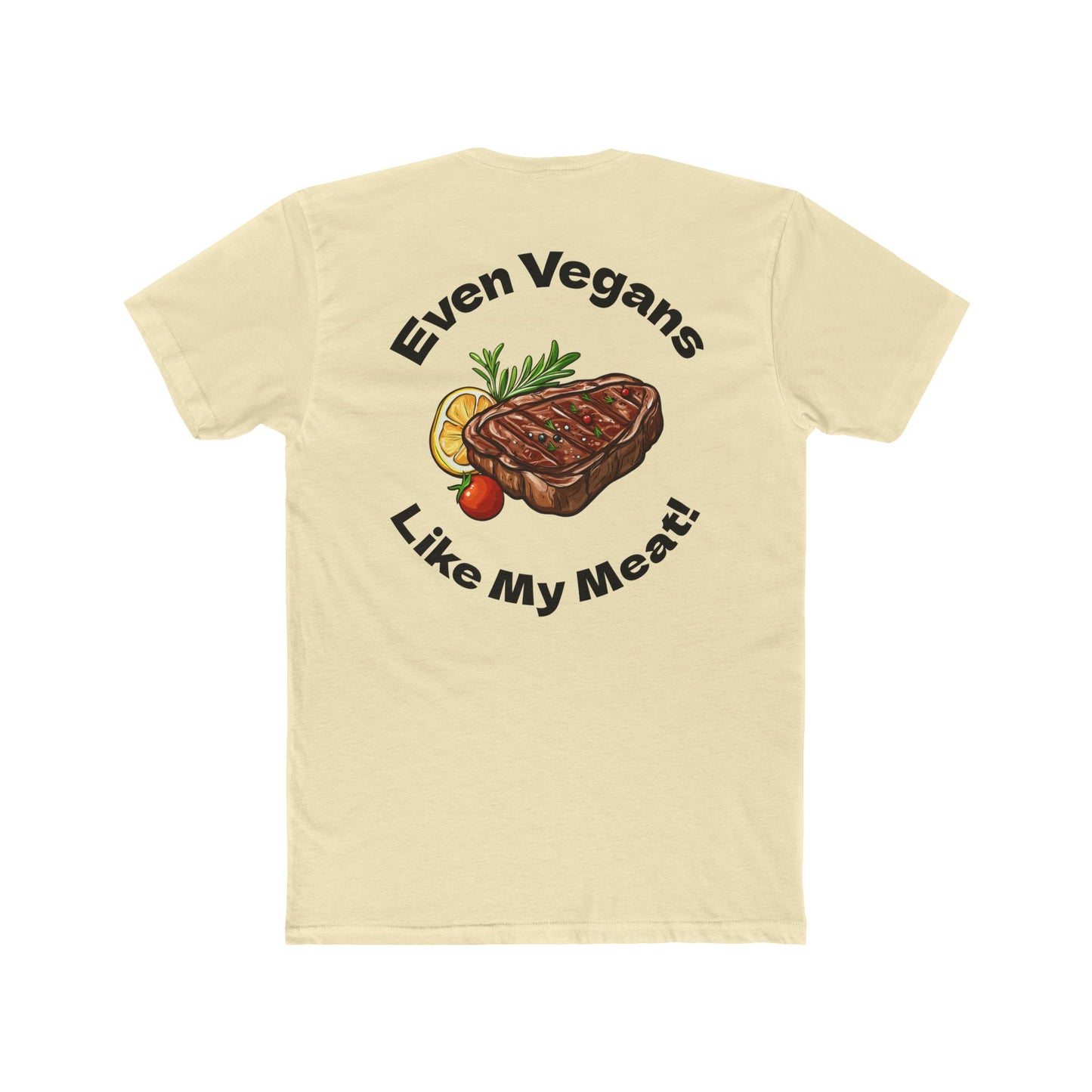 Plate It Up! Unisex Cotton Crew Tee - "Even Vegans Like My Meat!" - Great for BBQ Lovers