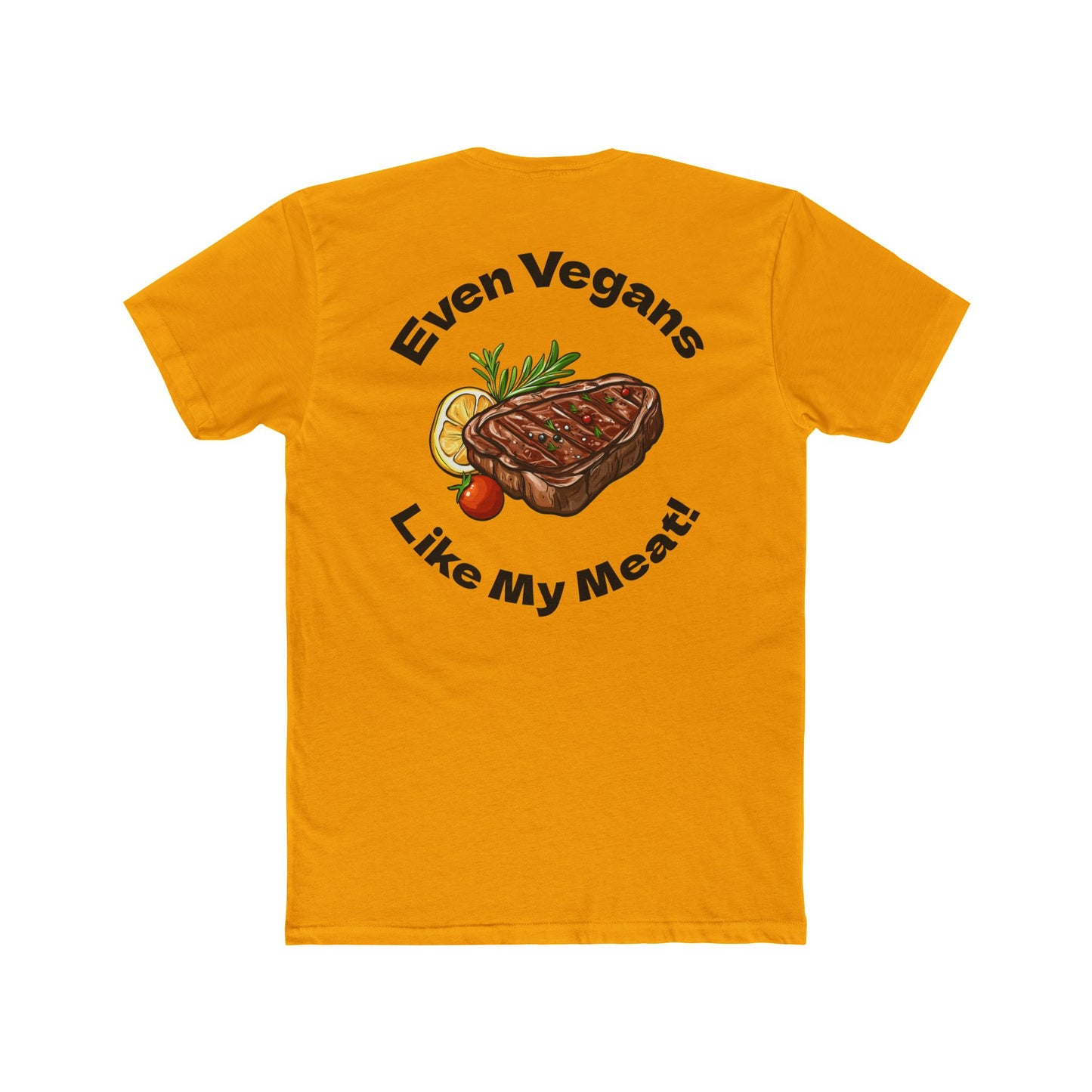 Plate It Up! Unisex Cotton Crew Tee - "Even Vegans Like My Meat!" - Great for BBQ Lovers