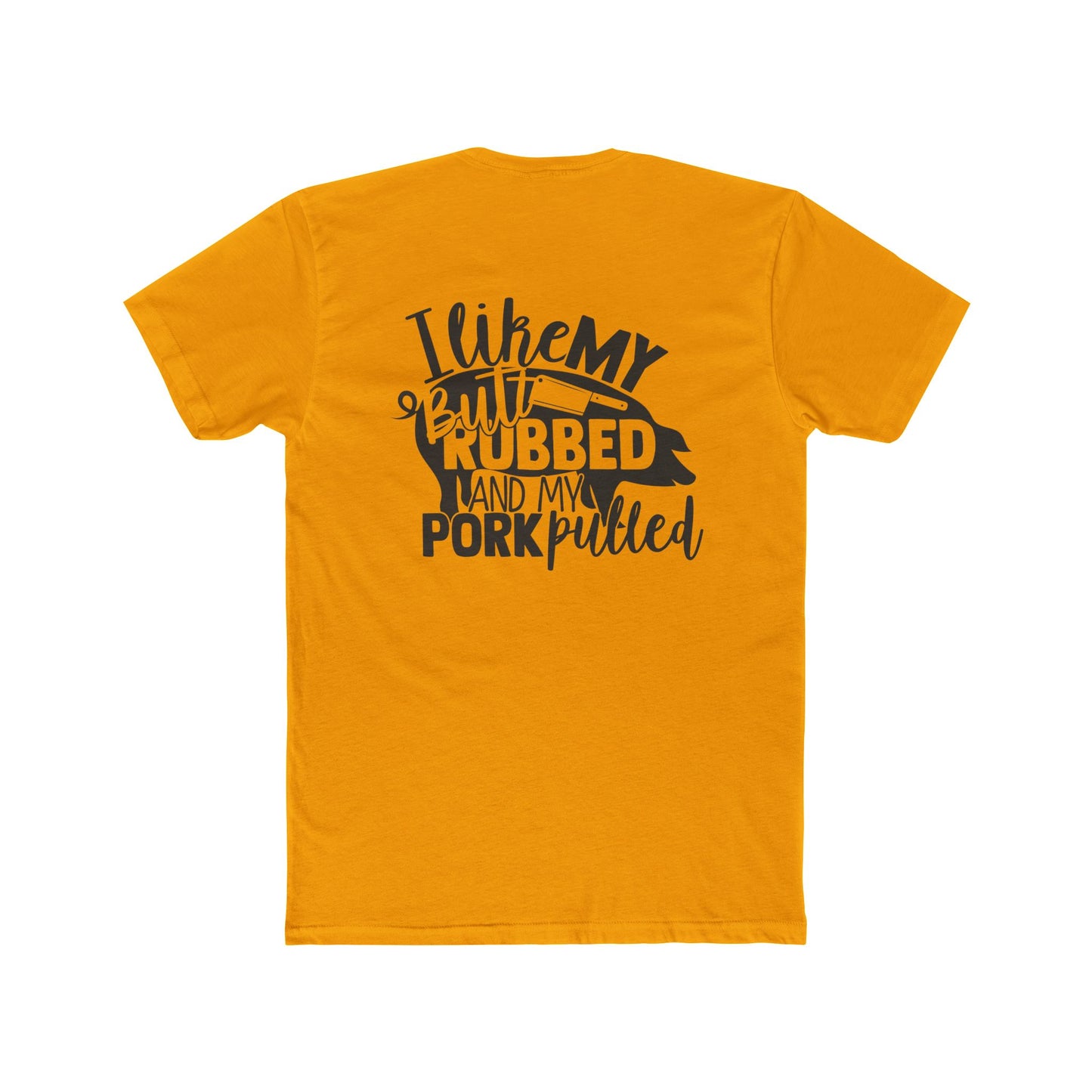 Plate It Up! Unisex Cotton Crew Tee - "I Like My Butt Rubbed and My Pork Pulled"