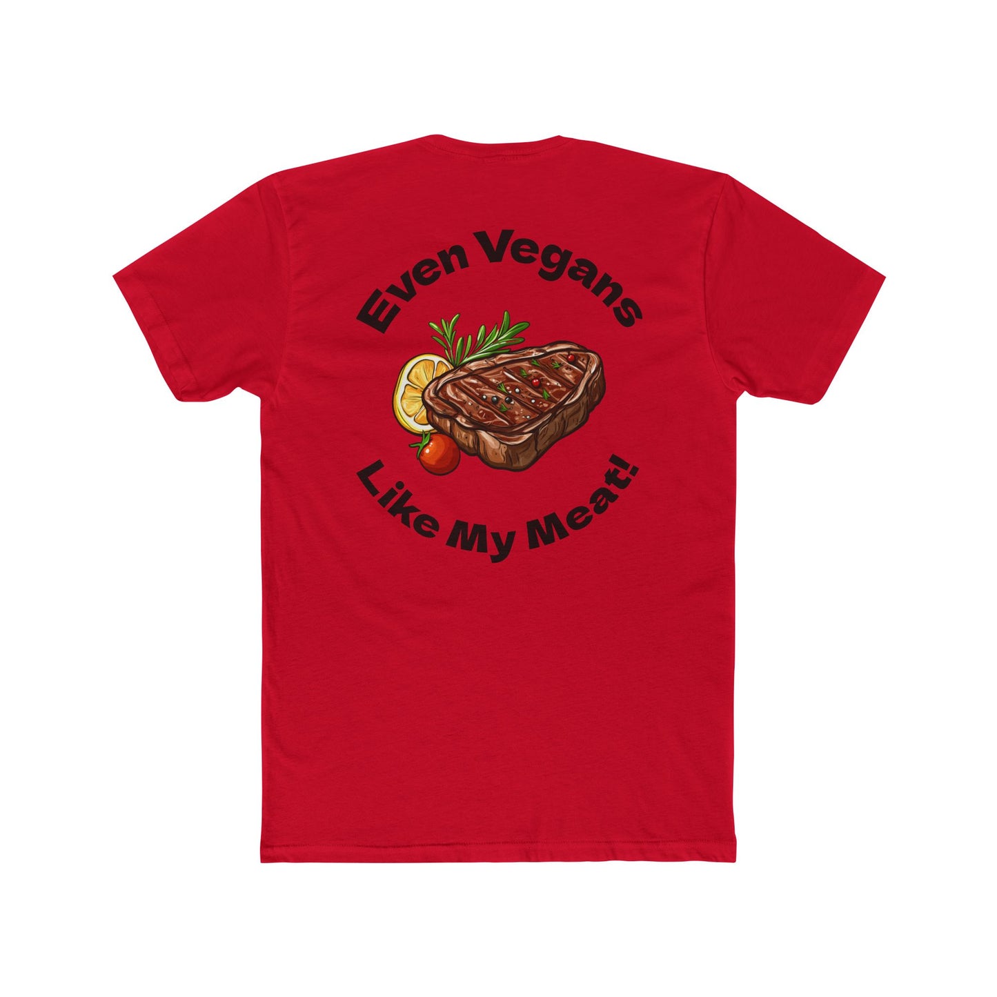 Plate It Up! Unisex Cotton Crew Tee - "Even Vegans Like My Meat!" - Great for BBQ Lovers